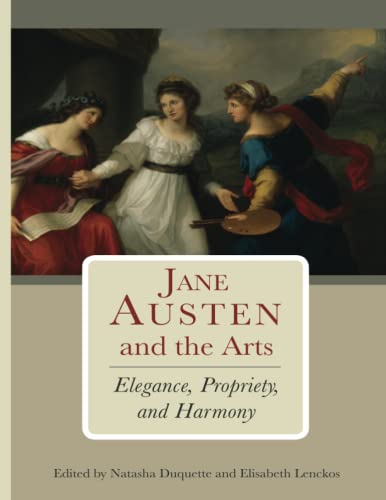 Jane Austen and the Arts: Elegance, Propriety, and Harmony