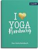 I love Yoga: Das Gutscheinbuch für Hamburg