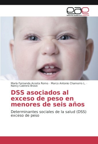 DSS asociados al exceso de peso en menores de seis años: Determinantes sociales de la salud (DSS) exceso de peso