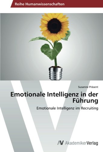 Emotionale Intelligenz in der Führung: Emotionale Intelligenz im Recruiting