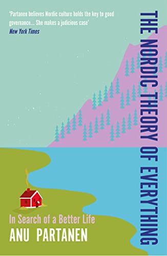Anu Partanen The Nordic Theory Of Everything, In Search Of A Better Life