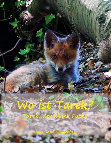 Wo ist Tarek?: Tarek, der kleine Fuchs