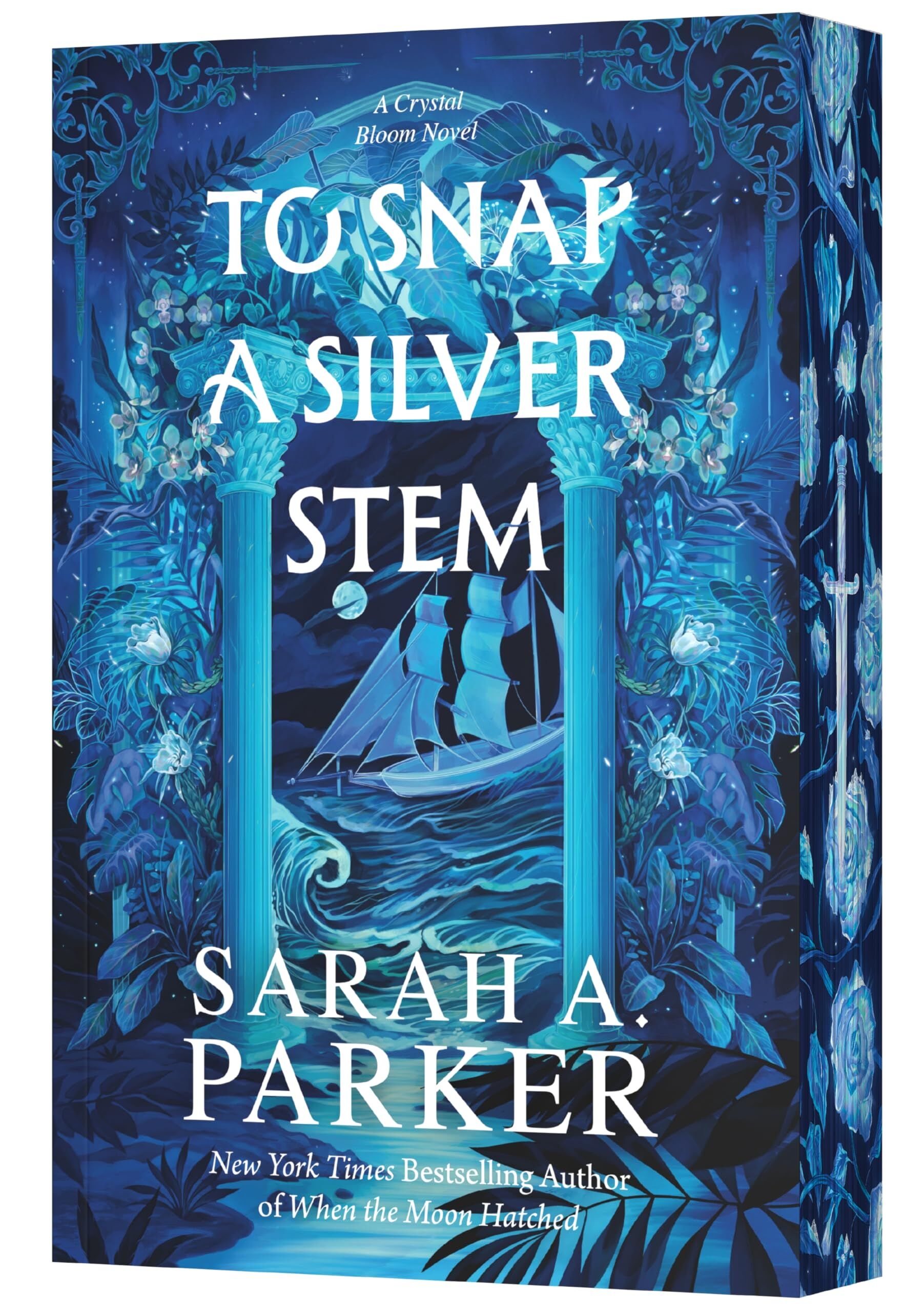 Parker, Sarah A. To Snap A Silver Stem, A Novel (Crystal Bloom, 2)