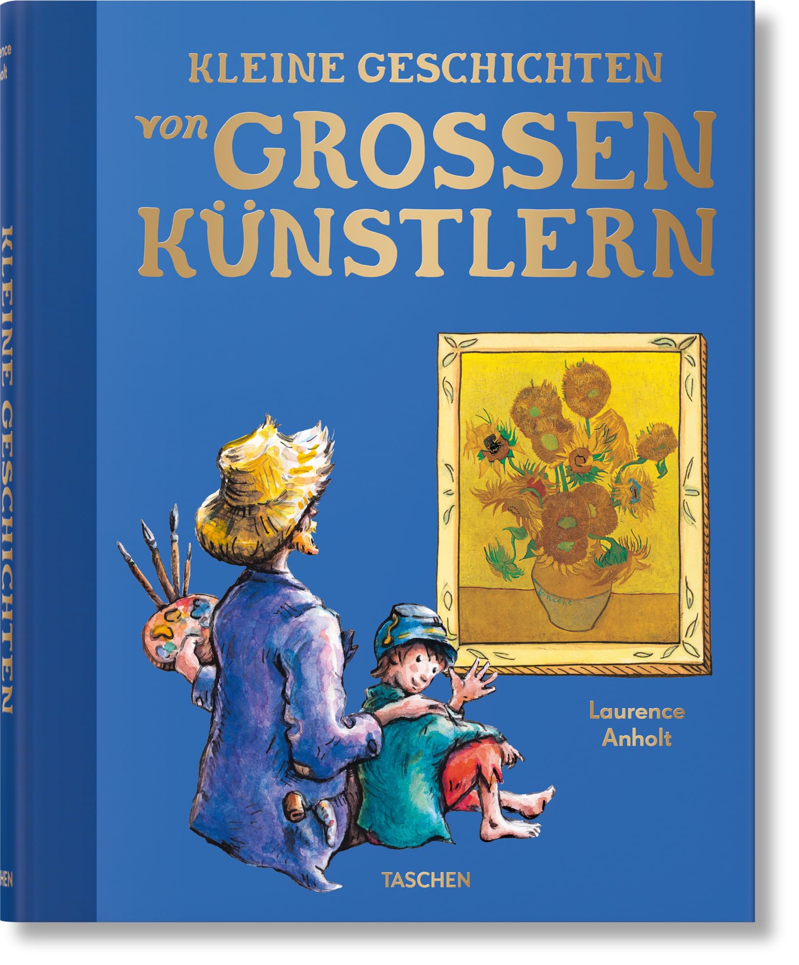 Anholt Laurence Kleine Geschichten von großen Künstlern