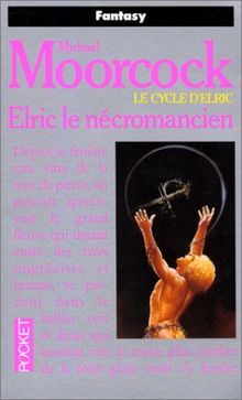 Le Cycle d'Elric, Tome 4 : Elric, le nécromancien (Science Fiction)