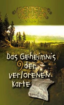 Das Geheimnis der verlorenen Karte: Abenteuerwälder Band 9