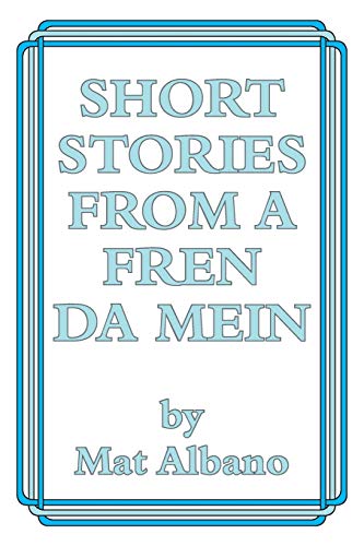 Short Stories From A Fren Da Mein