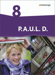 P.A.U.L. D. - Ausgabe für Realschulen und Gesamtschulen: P.A.U.L. D. - Persönliches Arbeits- und Lesebuch Deutsch - Mittleres Schulwesen: Schülerbuch 8