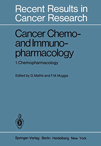 Cancer Chemo- and Immunopharmacology: 1. Chemopharmacology (Recent Results in Cancer Research, 74, Band 74)