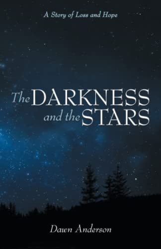 The Darkness and the Stars: A Story of Loss and Hope