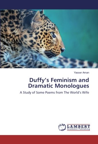 Duffy’s Feminism and Dramatic Monologues: A Study of Some Poems from The World’s Wife