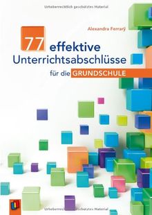 77 effektive Unterrichtsabschlüsse für die Grundschule