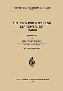 Aus Leben und Forschung der Universität 1947/48 (Schriften der Universität Heidelberg) (German Edition) (Schriften der Universität Heidelberg, 4, Band 4)