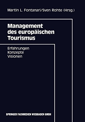 Management des europäischen Tourismus: Erfahrungen - Konzepte - Visionen (German Edition)