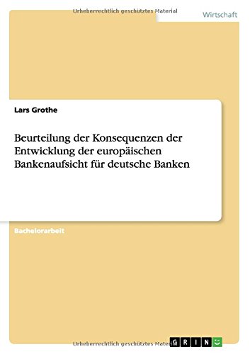 Beurteilung der Konsequenzen der Entwicklung der europäischen Bankenaufsicht für deutsche Banken