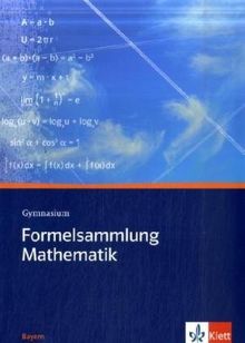 Formelsammlung Mathematik Gymnasium. Ausgabe Bayern