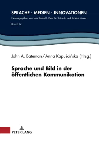 Sprache und Bild in der öffentlichen Kommunikation (Sprache – Medien – Innovationen, Band 12)