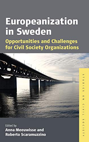 Europeanization in Sweden: Opportunities and Challenges for Civil Society Organizations (Studies on Civil Society, Band 10)