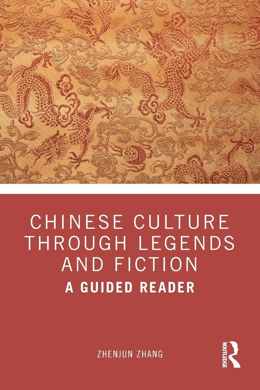 Chinese Culture Through Legends and Fiction: A Guided Reader