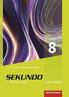 Sekundo - Mathematik für differenzierende Schulformen: Sekundo - Ausgabe 2017 für Berlin und Brandenburg: Arbeitsheft 8 mit Lösungen