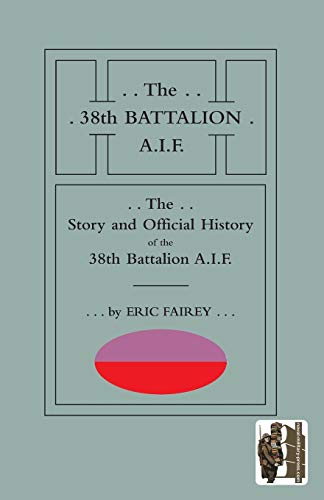 The Story and Official History of the 38th Battalion A.I.F.