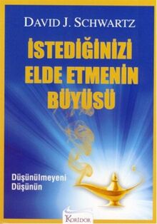 İSTEDİĞİNİZİ ELDE ETMENİN BÜYÜSÜ