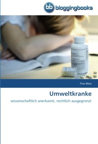 Umweltkranke: wissenschaftlich anerkannt, rechtlich ausgegrenzt