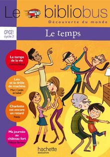 Le temps, CP-CE1 cycle 2 : cahier d'activités, parcours de lecture