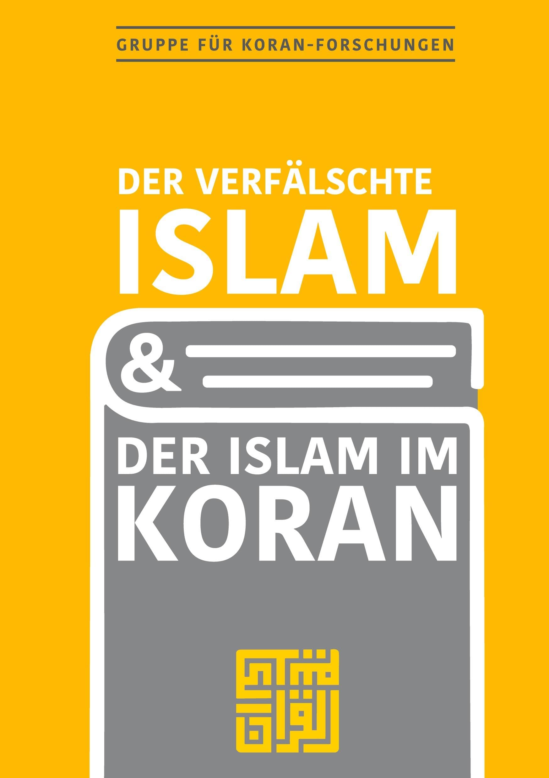 Der verfälschte Islam und der Islam im Koran