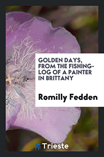 Golden days, from the fishing-log of a painter in Brittany