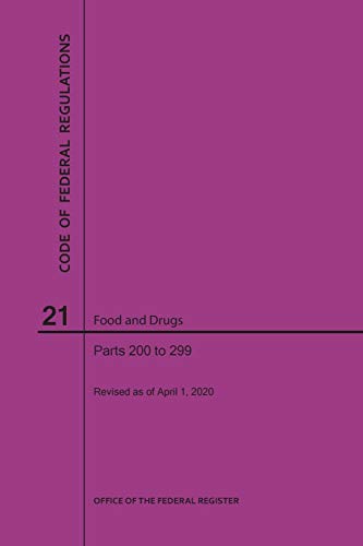 Code of Federal Regulations Title 21, Food and Drugs, Parts 200-299, 2020
