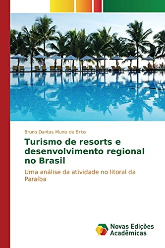 Turismo de resorts e desenvolvimento regional no Brasil: Uma análise da atividade no litoral da Paraíba