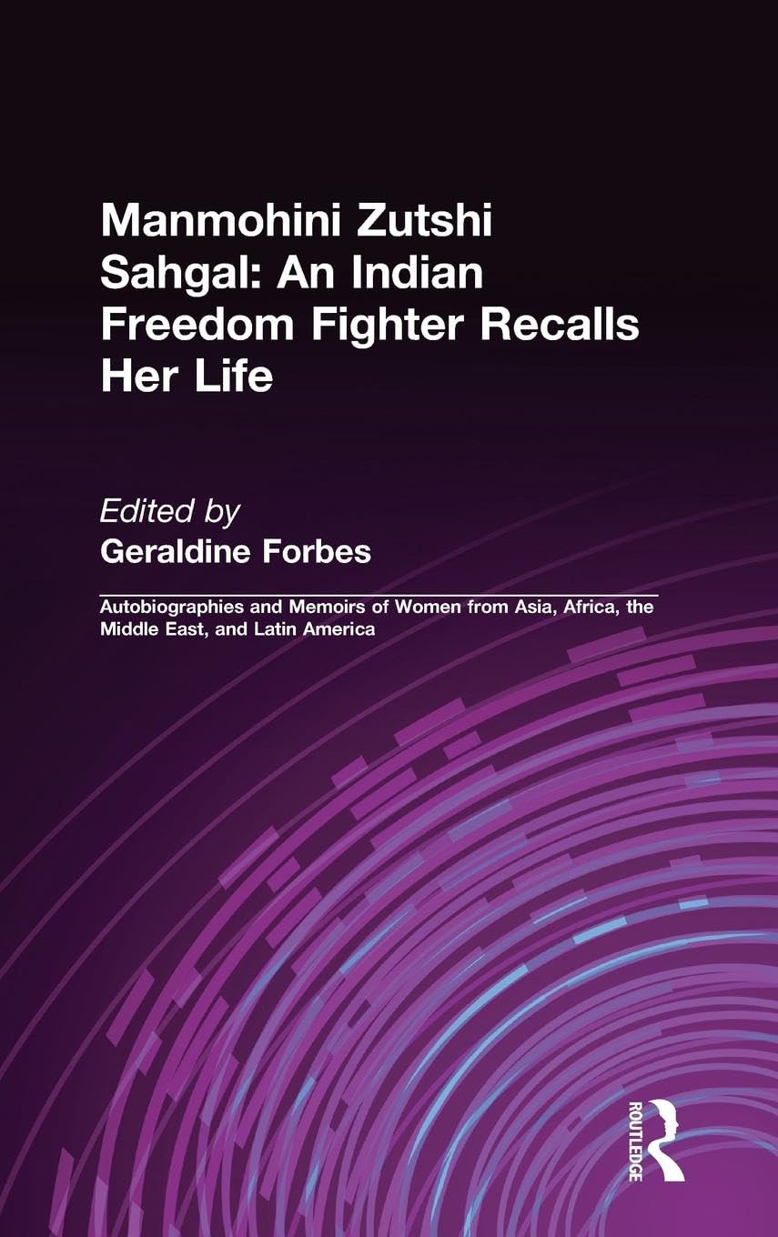 An Indian Freedom Fighter Recalls Her Life (Foremother Legacies)
