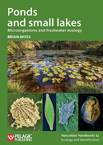 Brian Moss Ponds And Small Lakes, Microorganisms And Freshwater Ecology (Naturalists' Handbooks, Band 32)