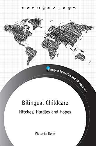 Bilingual Childcare: Hitches, Hurdles and Hopes (Bilingual Education & Bilingualism, 110)