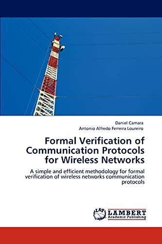Formal Verification of Communication Protocols for Wireless Networks: A simple and efficient methodology for formal verification of wireless networks communication protocols