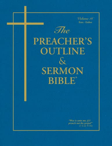 The Preacher's Outline & Sermon Bible: Ezra, Nehemiah, Esther: Ezra, Nehemiah, Esther: King James Version (The Preacher's Outline & Sermon Bible KJV, Band 16)