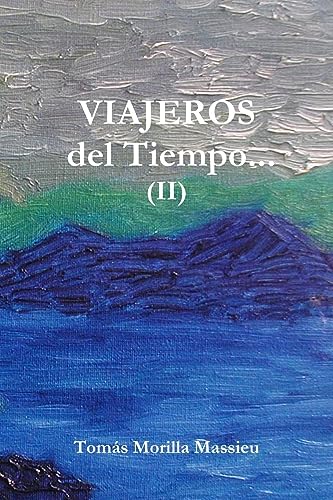 Viajeros del Tiempo. . . (Ii)