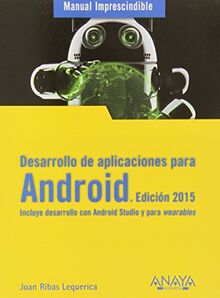 Desarrollo de aplicaciones para Android (Manuales Imprescindibles)