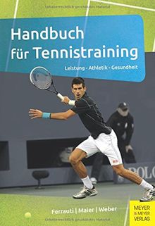 Handbuch für Tennistraining: Leistung - Athletik - Gesundheit