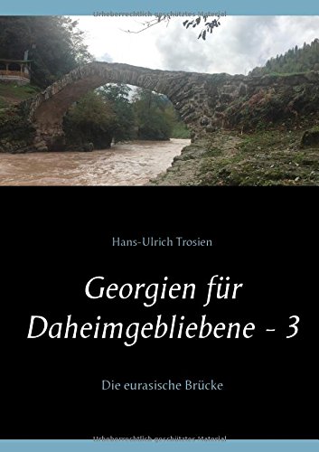 Georgien für Daheimgebliebene - 3: Die eurasische Brücke (Georgischer Alltag)