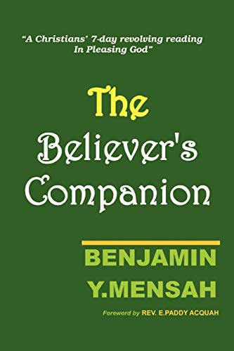Believer's Companion: A christians' 7-day revolving reading in pleasing God