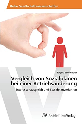 Vergleich von Sozialplänen bei einer Betriebsänderung: Interessenausgleich und Sozialplanverfahren