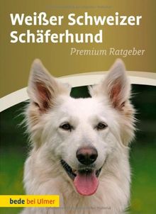 Weißer Schweizer Schäferhund: Premium Ratgeber von Schmitt, Annette | Buch | Zustand sehr gut