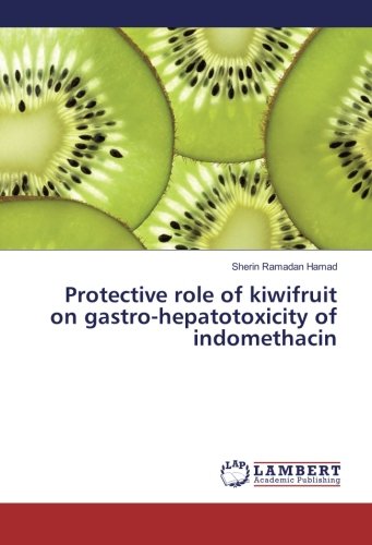 Protective role of kiwifruit on gastro-hepatotoxicity of indomethacin