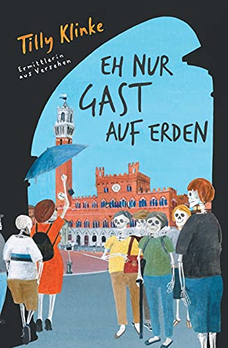 Eh nur Gast auf Erden (Tilly Klinke, Ermittlerin aus Versehen)