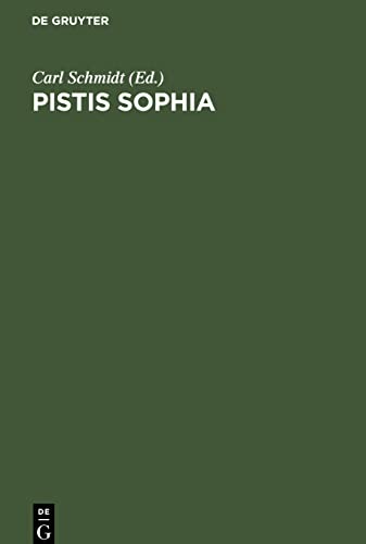 Pistis Sophia: Ein gnostisches Originalwerk des dritten Jahrhunderts aus dem Koptischen übersetzt