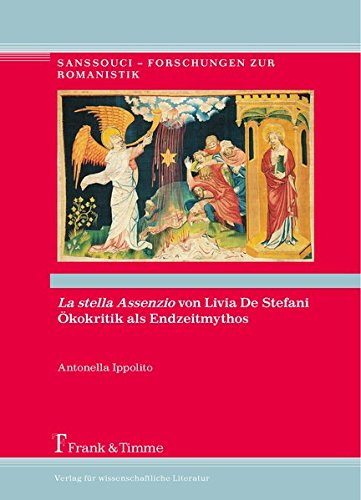 La stella Assenzio von Livia de Stefani - Ökokritik als Endzeitmythos (Sanssouci - Forschungen zur Romanistik)