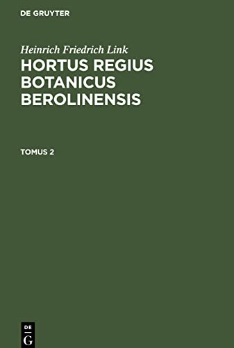 Hortus Regius Botanicus Berolinensis, Tomus 2, Hortus Regius Botanicus Berolinensis Tomus 2