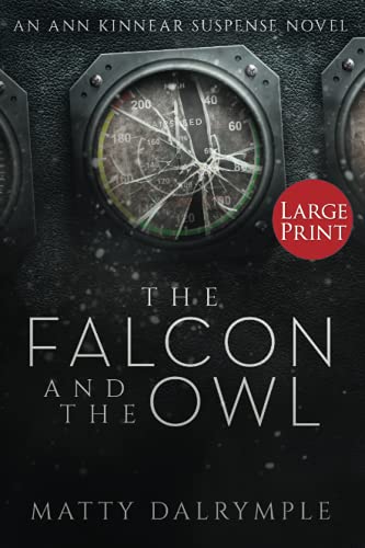 The Falcon and the Owl: An Ann Kinnear Suspense Novel - Large Print Edition (Ann Kinnear Suspense Novels, Band 3)